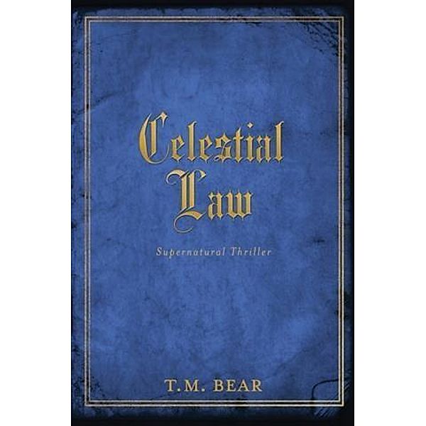 Celestial Law, T. M. Bear