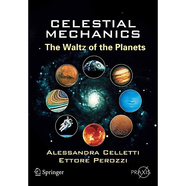 Celestial Mechanics / Springer Praxis Books, Alessandra Celletti, Ettore Perozzi