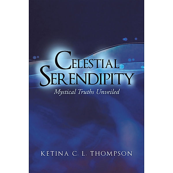 Celestial Serendipity, Ketina C. L. Thompson