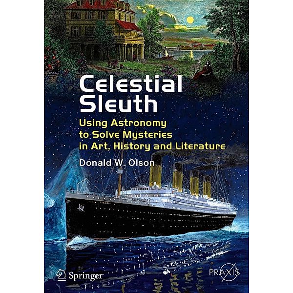 Celestial Sleuth / Springer Praxis Books, Donald W. Olson