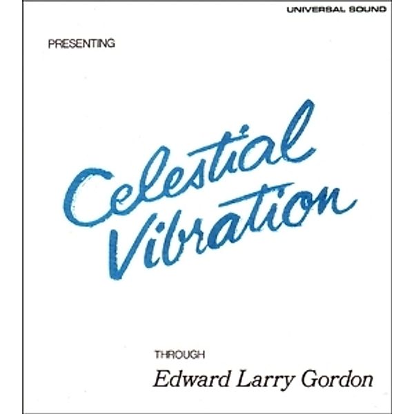 Celestial Vibration, Edward Larry Gordon
