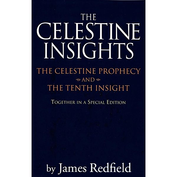 Celestine Insights - Limited Edition of Celestine Prophecy and Tenth Insight, James Redfield