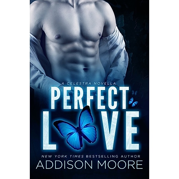 Celestra Series: Perfect Love (A Celestra Novella), Addison Moore