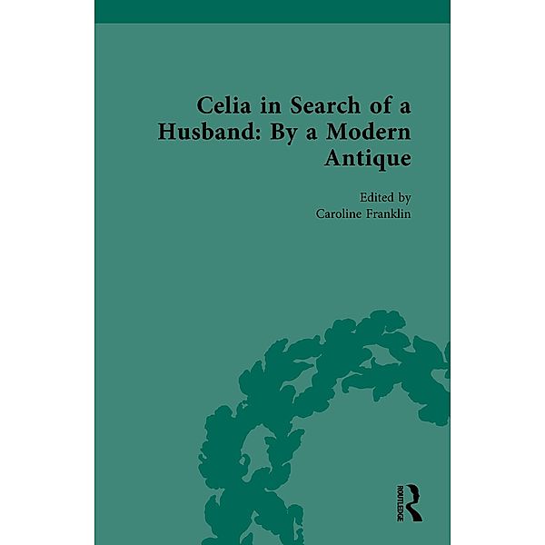 Celia in Search of a Husband: By a Modern Antique
