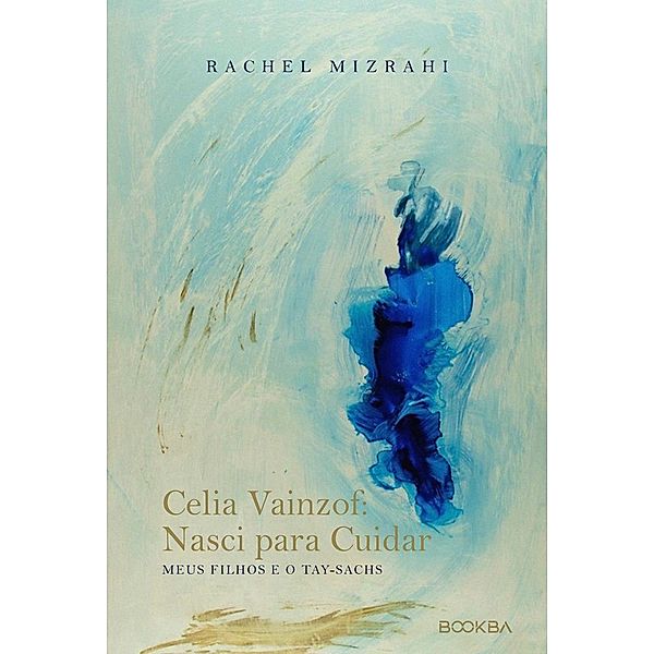 Celia Vainzof: Nasci para Cuidar, Rachel Mizrahi