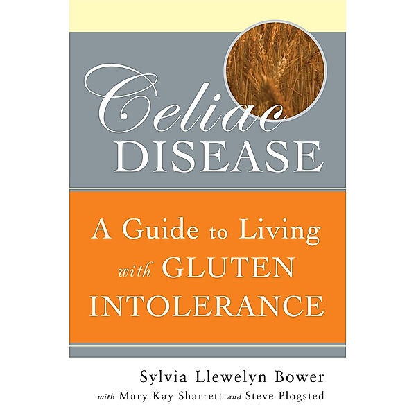 Celiac Disease, Sylvia Llewelyn Bower, Steve Plogsted, Mary Kay Sharrett