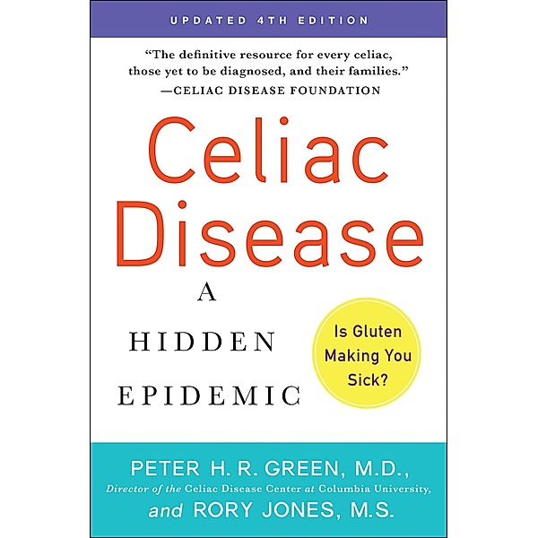 Celiac Disease (Updated 4th Edition), Peter H. R. Green, Rory Jones