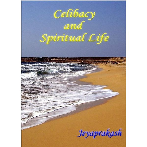 Celibacy and Spiritual Life, Jeyaprakash