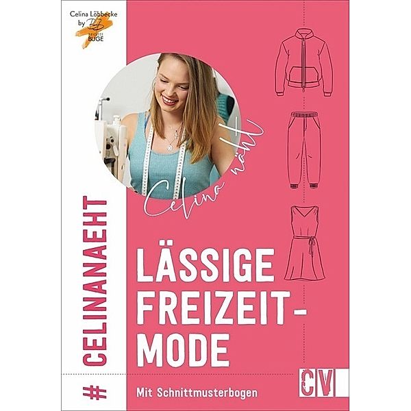 Celina näht lässige Freizeitmode, Brigitte Büge, Celina Löbbecke