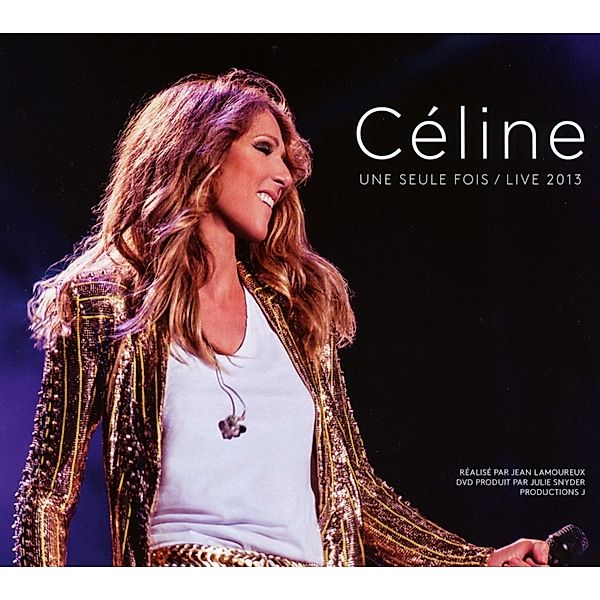 Céline...Une Seule Fois/Live 2013, Céline Dion