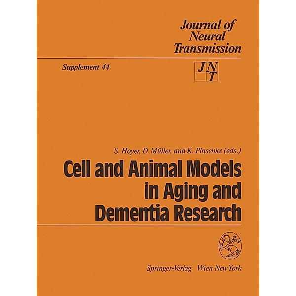 Cell and Animal Models in Aging and Dementia Research / Journal of Neural Transmission. Supplementa Bd.44