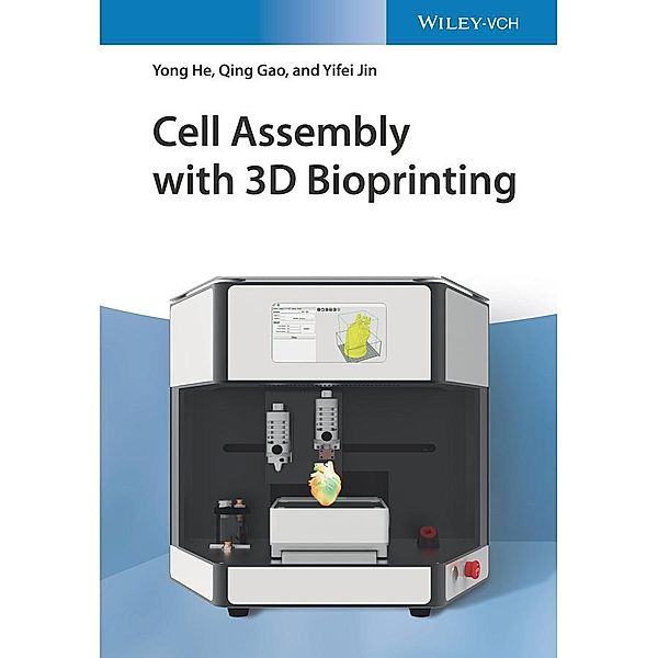 Cell Assembly with 3D Bioprinting, Yong He, Qing Gao, Yifei Jin