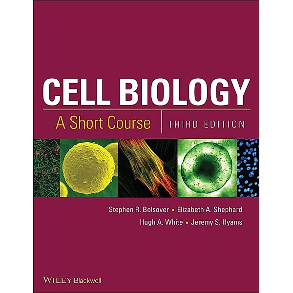 Cell Biology, Stephen R. Bolsover, Elizabeth A. Shephard, Hugh A. White, Jeremy S. Hyams
