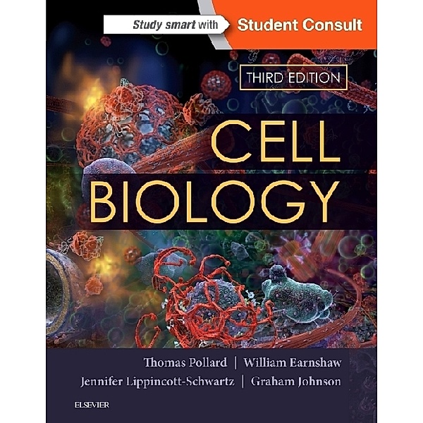 Cell Biology, Thomas D. Pollard, William C. Earnshaw, Jennifer Lippincott-Schwartz, Graham Johnson