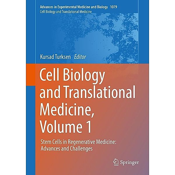 Cell Biology and Translational Medicine, Volume 1 / Advances in Experimental Medicine and Biology Bd.1079