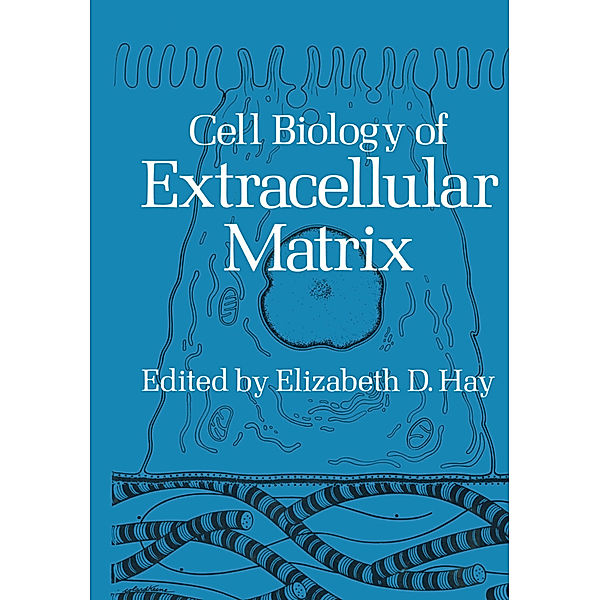Cell Biology of Extracellular Matrix, Elizabeth D. Hay