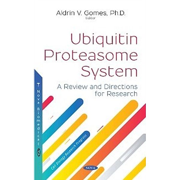 Cell Biology Research Progress: Ubiquitin Proteasome System: A Review and Directions for Research