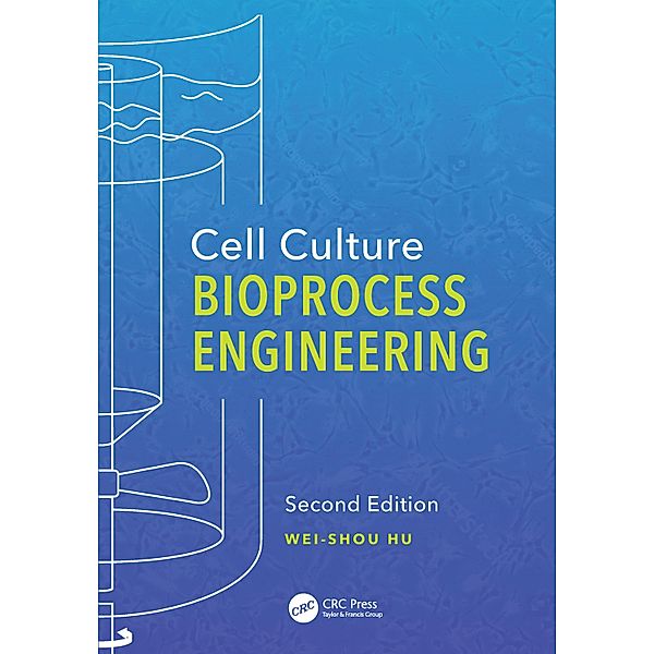 Cell Culture Bioprocess Engineering, Second Edition, Wei-Shou Hu