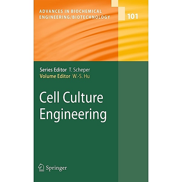 Cell Culture Engineering / Advances in Biochemical Engineering/Biotechnology Bd.101, MN, Minneapolis, Wei-Shu Hu
