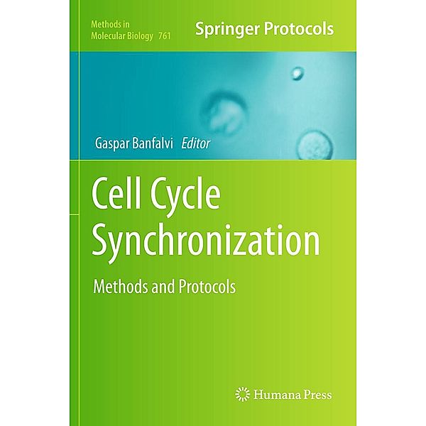 Cell Cycle Synchronization / Methods in Molecular Biology Bd.761