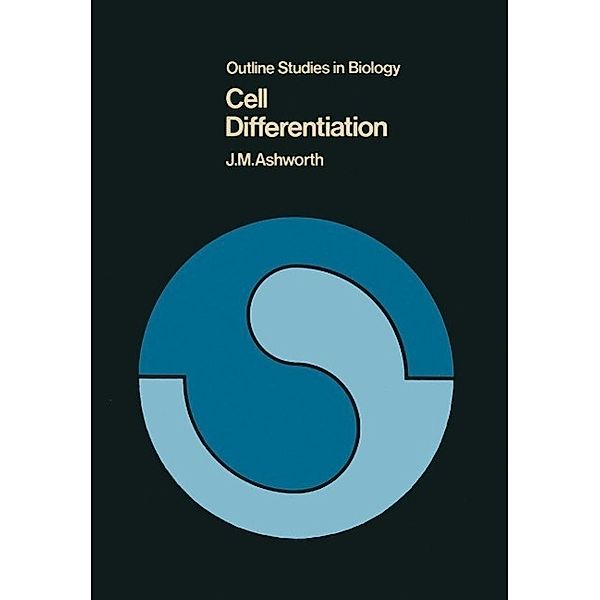 Cell Differentiation / Outline Studies in Biology, J. M. Ashworth