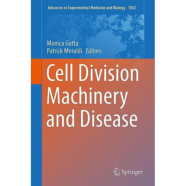 Cell Division Machinery and Disease / Advances in Experimental Medicine and Biology Bd.1002