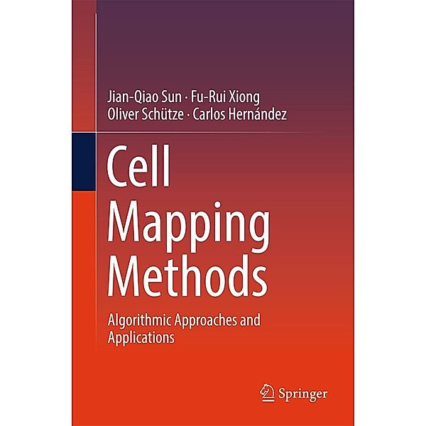 Cell Mapping Methods, Jian-Qiao Sun, Fu-Rui Xiong, Oliver Schütze, Carlos Hernández