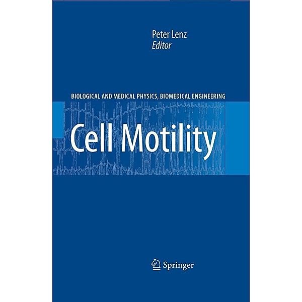 Cell Motility / Biological and Medical Physics, Biomedical Engineering, Peter Lenz