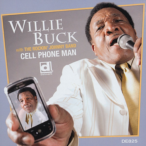 Cell Phone Man, Willie Buck