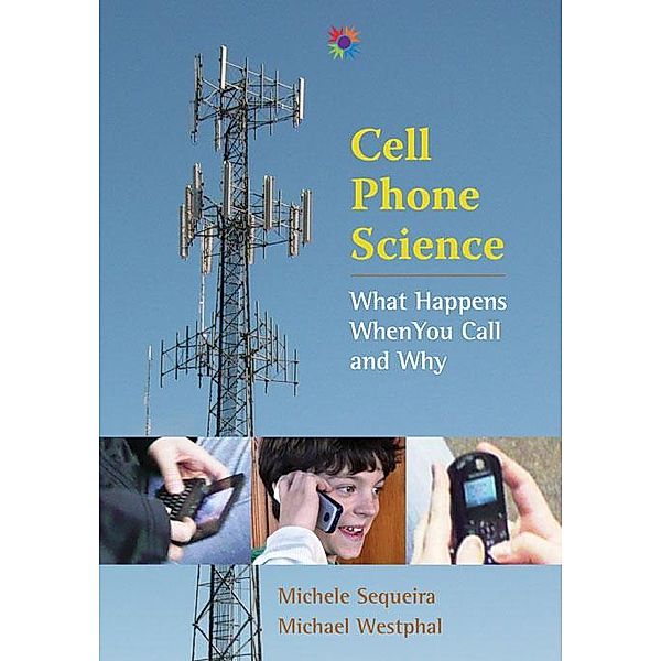 Cell Phone Science / Barbara Guth Worlds of Wonder Science Series for Young Readers, Michele Sequeira, Michael Westphal