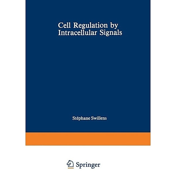 Cell Regulation by Intracellular Signals / NATO Science Series A: Bd.44