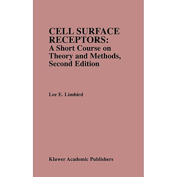 Cell Surface Receptors: A Short Course on Theory and Methods, Lee E. Limbird