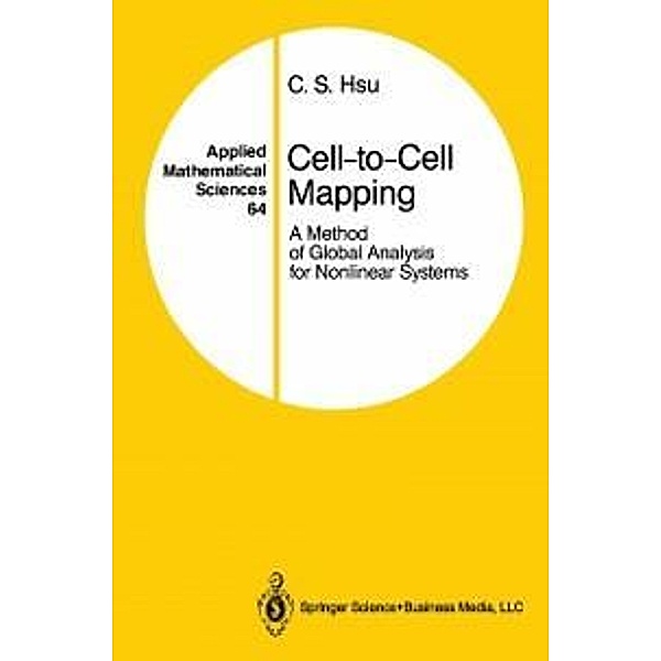 Cell-to-Cell Mapping / Applied Mathematical Sciences Bd.64, C. S. Hsu