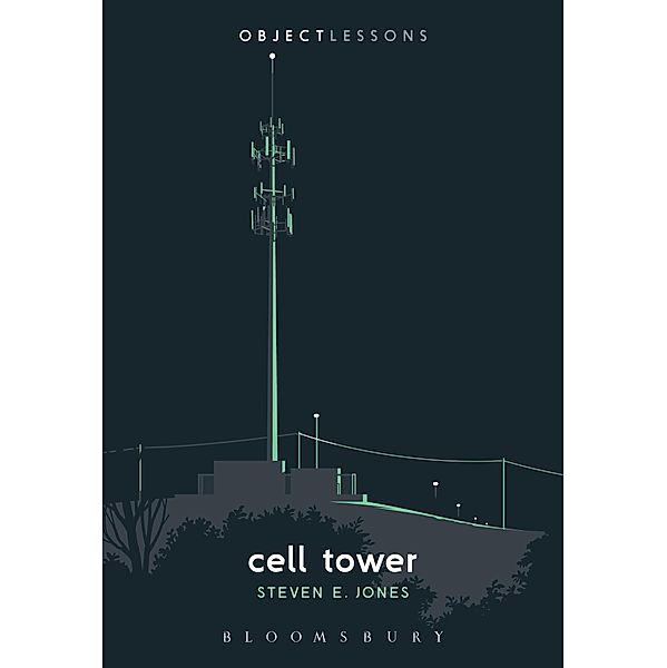Cell Tower / Object Lessons, Steven E. Jones