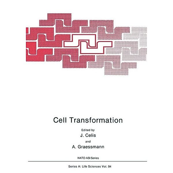 Cell Transformation / NATO Science Series A: Bd.91, J. Celis, A. Graessmann