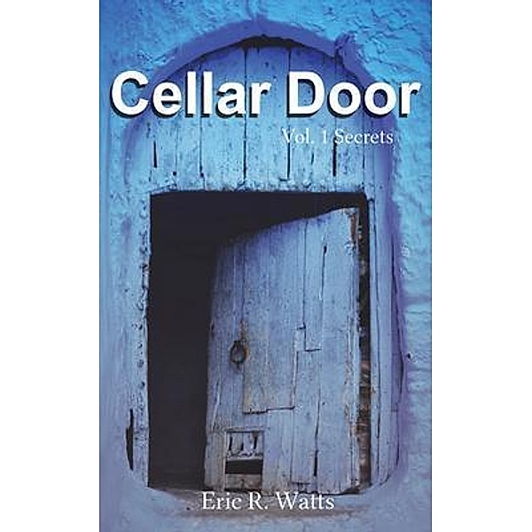 Cellar Door / Eric Watts, Eric Watts