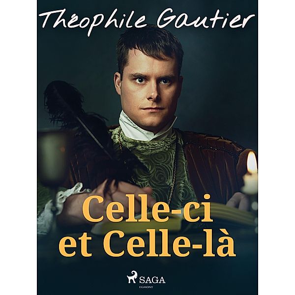 Celle-ci et Celle-là, Théophile Gautier