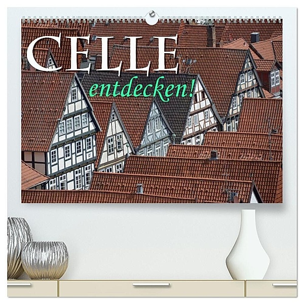 CELLE entdecken (hochwertiger Premium Wandkalender 2024 DIN A2 quer), Kunstdruck in Hochglanz, Hubertus Blume