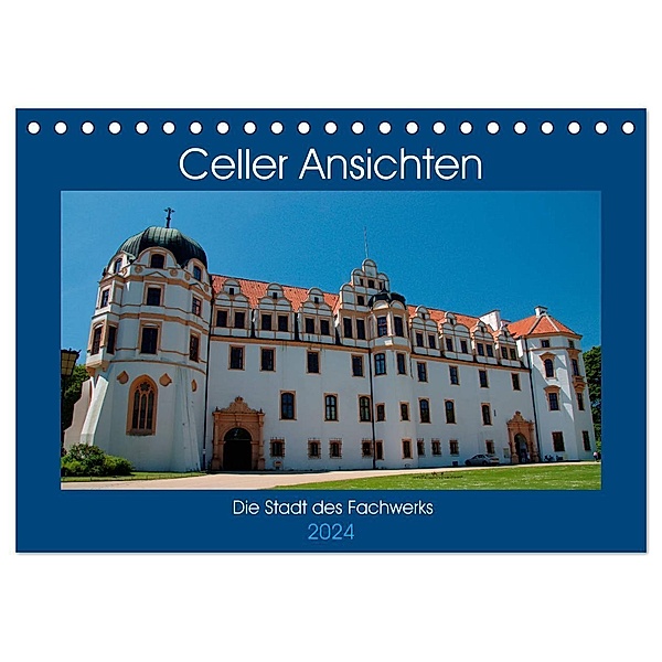 Celler Ansichten (Tischkalender 2024 DIN A5 quer), CALVENDO Monatskalender, Frauke Scholz