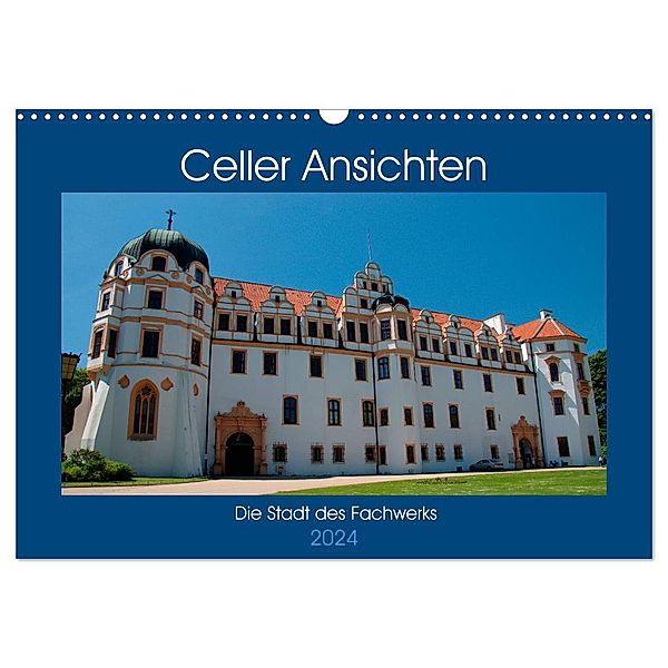 Celler Ansichten (Wandkalender 2024 DIN A3 quer), CALVENDO Monatskalender, Frauke Scholz