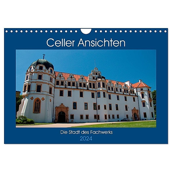 Celler Ansichten (Wandkalender 2024 DIN A4 quer), CALVENDO Monatskalender, Frauke Scholz