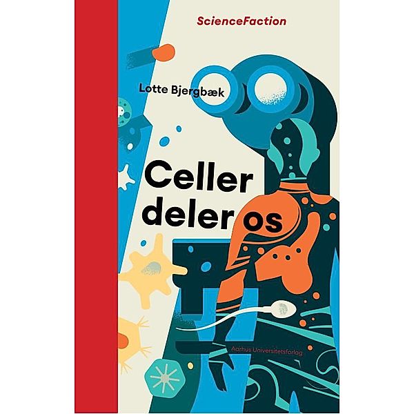 Celler deler os / ScienceFaction Bd.1, Lotte Bjergbæk