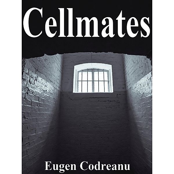 Cellmates, Eugen Codreanu