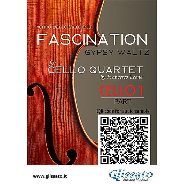 Cello 1 part of Fascination for Cello Quartet / Fascination - Cello Quartet Bd.1, Dante Marchetti, a cura di Francesco Leone