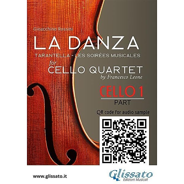 Cello 1 part of La Danza tarantella by Rossini for Cello Quartet / La Danza - Cello Quartet  Bd.1, Gioacchino Rossini, a cura di Francesco Leone