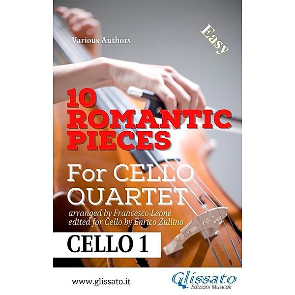 Cello 1 parts: 10 Romantic Pieces for Cello Quartet / 10 Romantic Pieces - Cello Quartet Bd.1, Ludwig Van Beethoven, Robert Schumann, Anton Rubinstein, Peter Ilyich Tchaikovsky, Modest Mussorgsky, Antonin Dvorak, Johannes Brahms, a cura di Francesco Leone, Niccolò Paganini