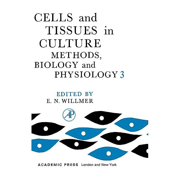 Cells and Tissues in Culture Methods, Biology and Physiology