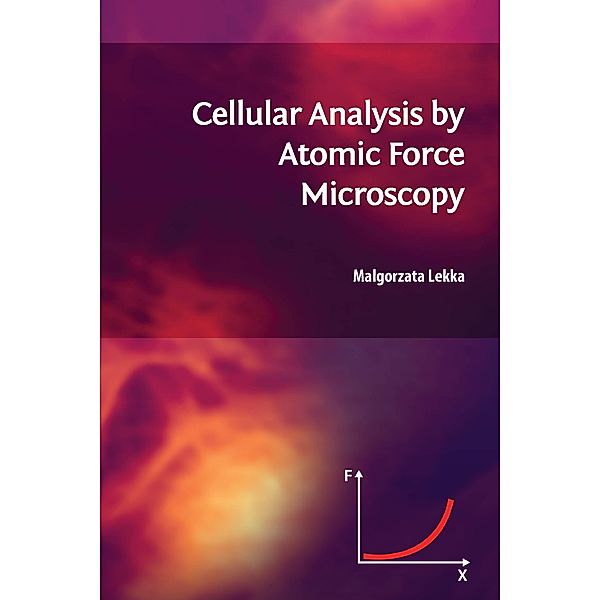 Cellular Analysis by Atomic Force Microscopy, Malgorzata Lekka