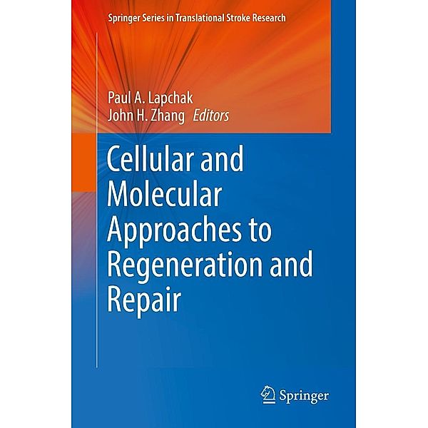 Cellular and Molecular Approaches to Regeneration and Repair / Springer Series in Translational Stroke Research