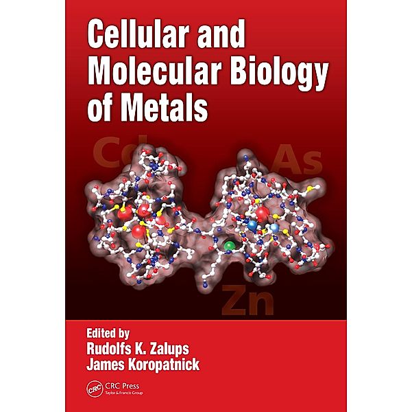Cellular and Molecular Biology of Metals, Rudolfs K. Zalups, D. James Koropatnick